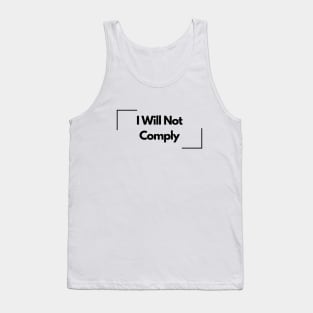 i will not comply Tank Top